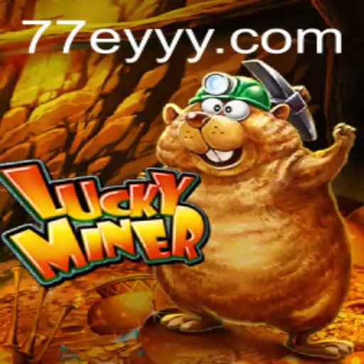 Exploring the Thrills of LuckyMiner: A Deep Dive into the Game and Its Unique Features with 77EY.COM