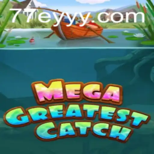 Discover the Exciting World of MegaGreatestCatch