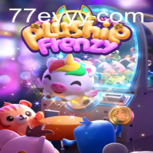Discover the Excitement of PlushieFrenzy and the 77EY.COM Experience